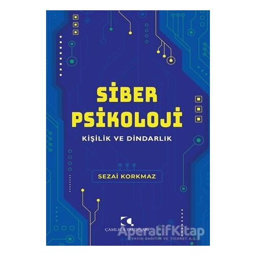 Siber Psikoloji - Sezai Korkmaz - Çamlıca Yayınları