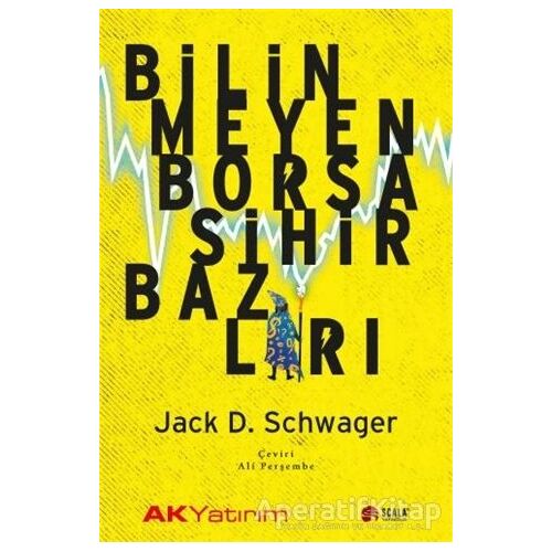 Bilinmeyen Borsa Sihirbazları - Jack D. Schwager - Scala Yayıncılık