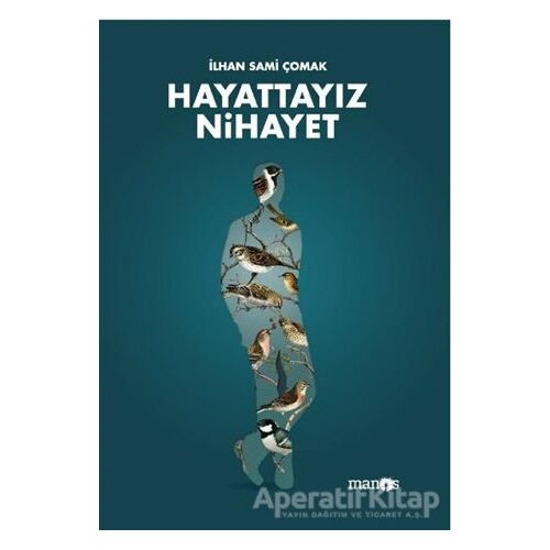 Hayattayız Nihayet - İlhan Sami Çomak - Manos Yayınları