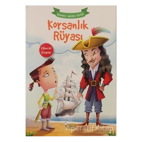 Korsanlık Rüyası - Okumayı Sevdim Dizisi - Kolektif - Selimer Yayınları