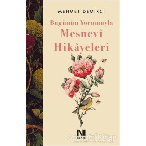 Bugünün Yorumuyla Mesnevi Hikayeleri - Mehmet Demirci - Nefes Yayıncılık