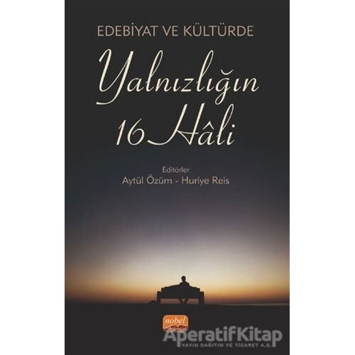 Edebiyat Ve Kültürde Yalnızlığın 16 Hali - Kolektif - Nobel Bilimsel Eserler