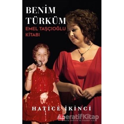 Benim Türküm - Emel Taşçıoğlu Kitabı - Hatice İkinci - Kırmızı Kedi Yayınevi