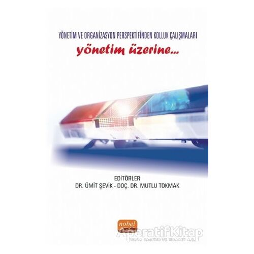 Yönetim ve Organizasyon Perspektifinden Kolluk Çalışmaları Yönetim Üzerine…