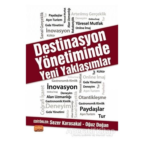 Destinasyon Yönetiminde Yeni Yaklaşımlar - Nedim Yüzbaşıoğlu - Nobel Akademik Yayıncılık