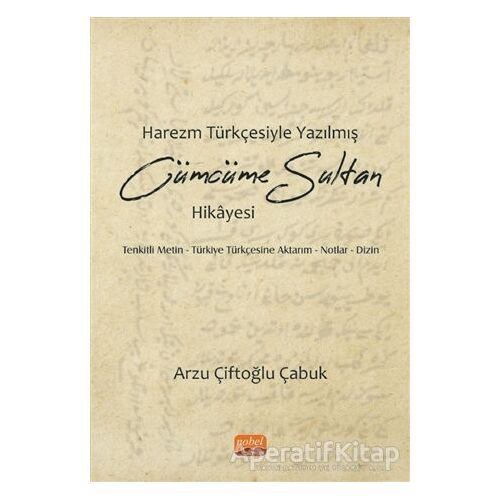 Harezm Türkçesiyle Yazılmış Cümcüme Sultan Hikayesi - Arzu Çiftoğlu Çabuk - Nobel Bilimsel Eserler