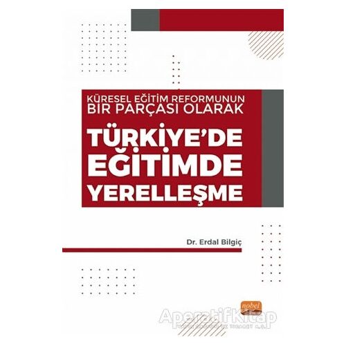 Küresel Eğitim Reformunun Bir Parçası Olarak Türkiye’de Eğitimde Yerelleşme