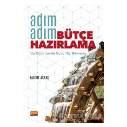 Adım Adım Bütçe Hazırlama - Fadime Akbaş - Nobel Bilimsel Eserler