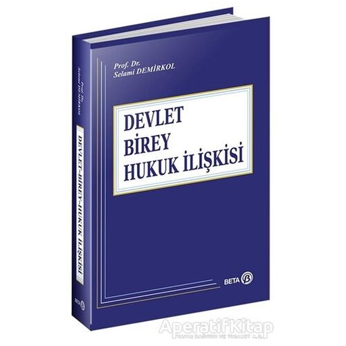 Devlet Birey Hukuk İlişkisi - Selami Demirkol - Beta Yayınevi