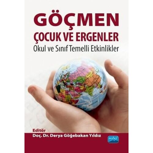 Göçmen Çocuk Ve Ergenler Okul ve Sınıf Temelli Etkinlikler - Aysun Doğan - Nobel Akademik Yayıncılık