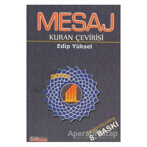 Mesaj - Kuran Çevirisi - Edip Yüksel - Ozan Yayıncılık