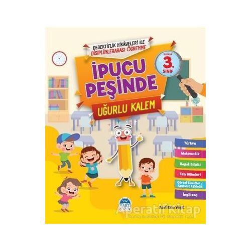 İpucu Peşinde Uğurlu Kalem - İlkokul 3. Sınıf - Asaf Ekin Yeşil - Martı Çocuk Yayınları