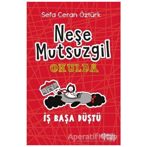 Neşe Mutsuzgil Okulda: İş Başa Düştü - Sefa Ceran Öztürk - Masalperest