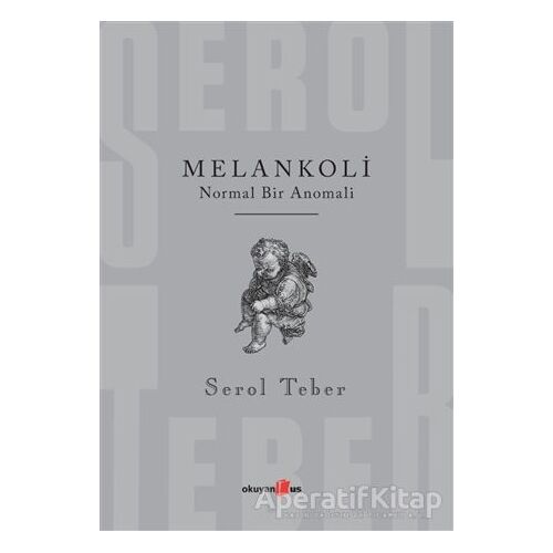 Melankoli - Serol Teber - Okuyan Us Yayınları