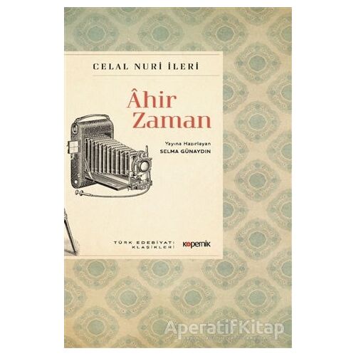 Ahir Zaman - Celal Nuri İleri - Kopernik Kitap