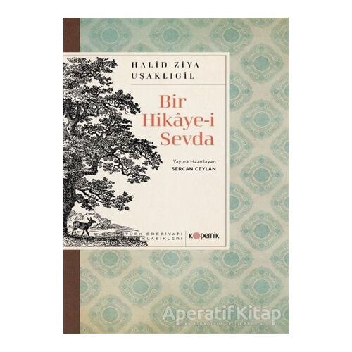 Bir Hikaye-i Sevda - Türk Edebiyatı Klasikleri - Halid Ziya Uşaklıgil - Kopernik Kitap