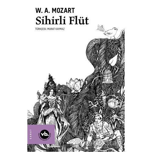 Sihirli Flüt - Wolfgang Amadeus Mozart - Vakıfbank Kültür Yayınları