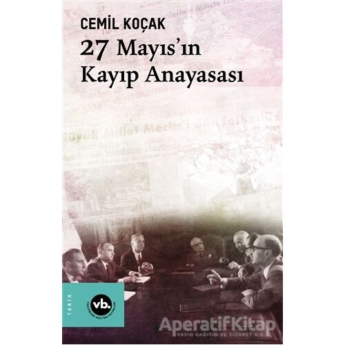 27 Mayısın Kayıp Anayasası - Cemil Koçak - Vakıfbank Kültür Yayınları