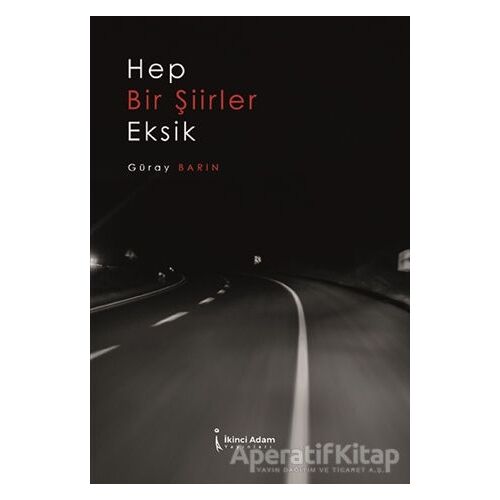 Hep Bir Şiirler Eksik - Güray Barın - İkinci Adam Yayınları