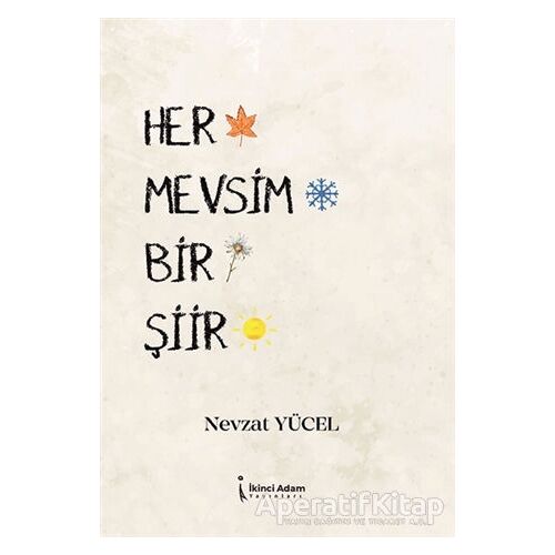 Her Mevsim Bir Şiir - Nevzat Yücel - İkinci Adam Yayınları