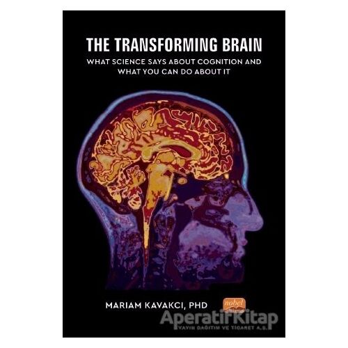 The Transforming Brain - Mariam Kavakcı - Nobel Bilimsel Eserler