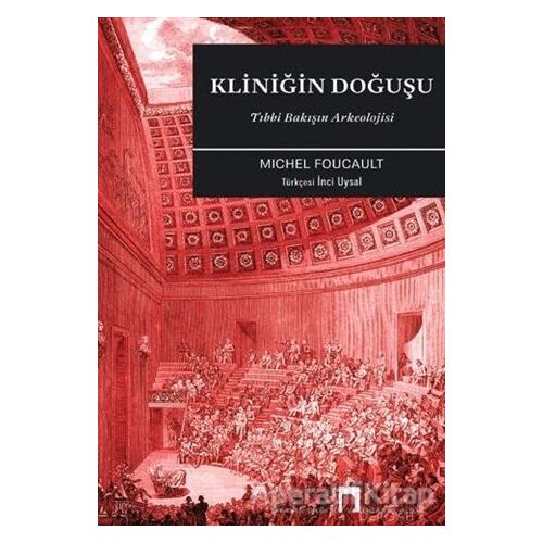 Kliniğin Doğuşu - Michel Foucault - Dergah Yayınları