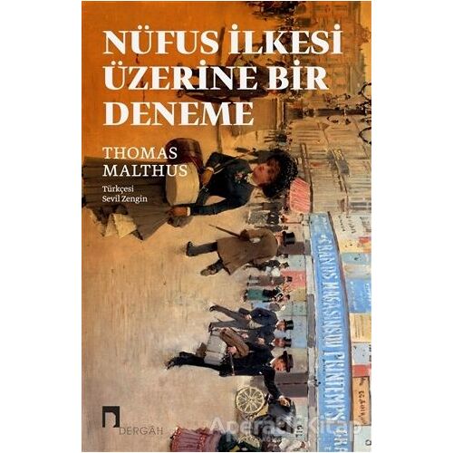 Nüfus İlkesi Üzerine Bir Deneme - Thomas Malthus - Dergah Yayınları