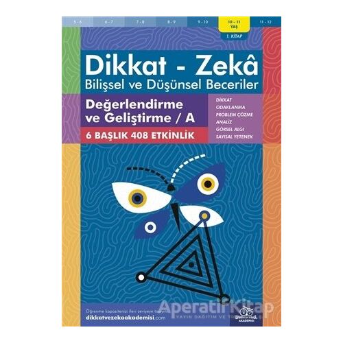 10-11 Yaş Dikkat-Zeka - Bilişsel ve Düşünsel Beceriler - Değerlendirme ve Geliştirme - A 1. Kitap