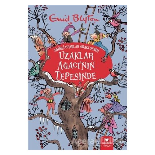 Uzaklar Ağacının Tepesinde - Sihirli Uzaklar Ağacı Serisi - Enid Blyton - Redhouse Kidz Yayınları