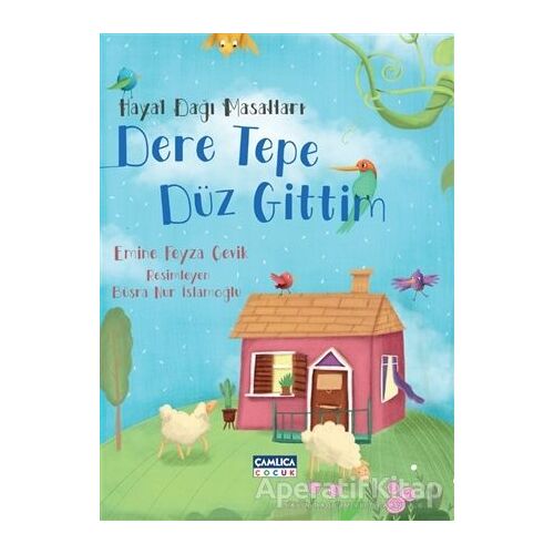Hayal Dağı Masalları 2 - Dere Tepe Düz Gittim - Emine Feyza Çevik - Çamlıca Çocuk Yayınları