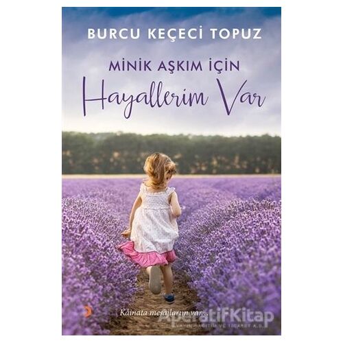 Minik Aşkım İçin Hayallerim Var - Burcu Keçeci Topuz - Cinius Yayınları