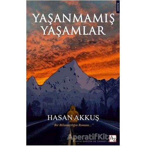 Yaşanmamış Yaşamlar - Hasan Akkuş - Az Kitap