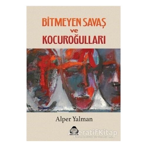 Bitmeyen Savaş ve Kocuroğulları - Alper Yalman - Alan Yayıncılık