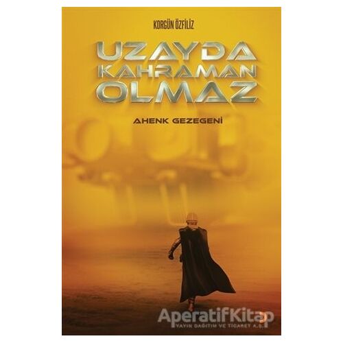 Uzayda Kahraman Olmaz - Korgün Özfiliz - Cinius Yayınları