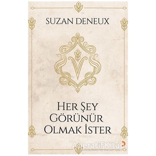 Her Şey Görünür Olmak İster - Suzan Deneux - Cinius Yayınları