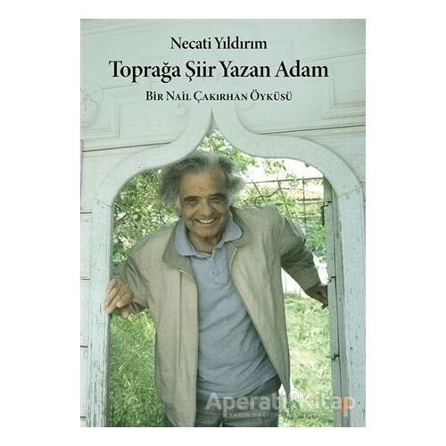 Toprağa Şiir Yazan Adam - Necati Yıldırım - Cinius Yayınları