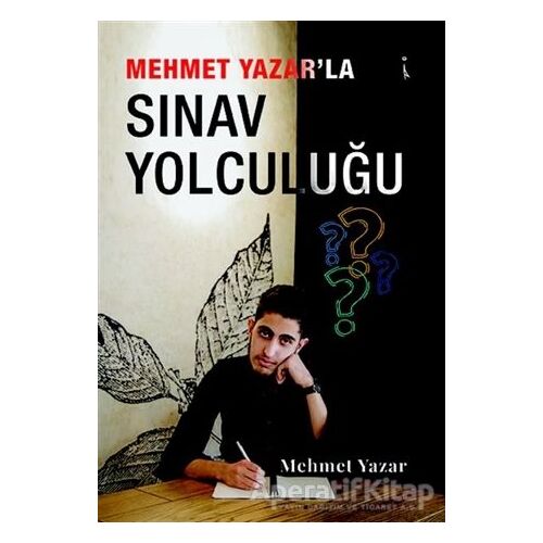 Mehmet Yazar’la Sınav Yolculuğu - Mehmet Yazar - İkinci Adam Yayınları
