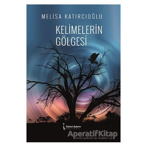 Kelimelerin Gölgesi - Melisa Katırcıoğlu - İkinci Adam Yayınları