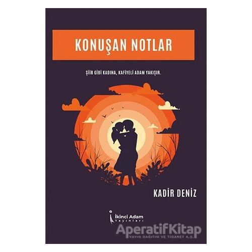 Konuşan Notlar - Kadir Deniz - İkinci Adam Yayınları