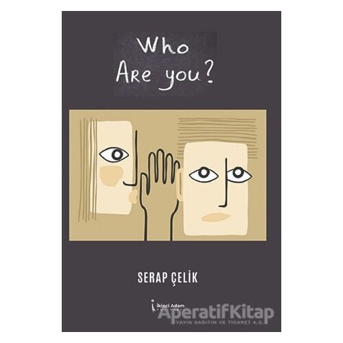 Who Are You? - Serap Çelik - İkinci Adam Yayınları