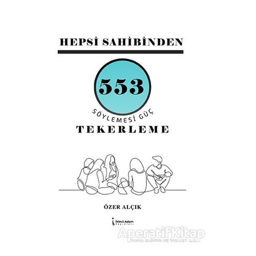 Hepsi Sahibinden 553 Söylemesi Güç Tekerleme - Özer Alçık - İkinci Adam Yayınları