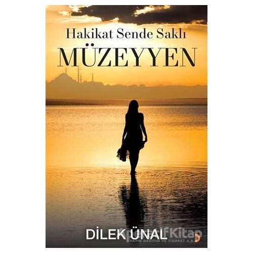 Hakikat Sende Saklı Müzeyyen - Dilek Ünal - Cinius Yayınları