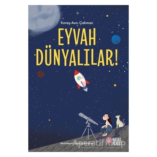Eyvah Dünyalılar! - Koray Avcı Çakman - Masalperest