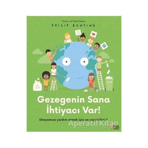 Gezegenin Sana İhtiyacı Var! - Philip Bunting - Masalperest