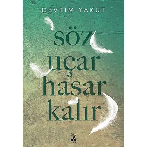 Söz Uçar Hasar Kalır - Devrim Yakut - Küsurat Yayınları