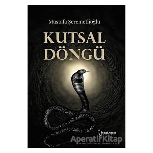 Kutsal Döngü - Mustafa Şeremetlioğlu - İkinci Adam Yayınları