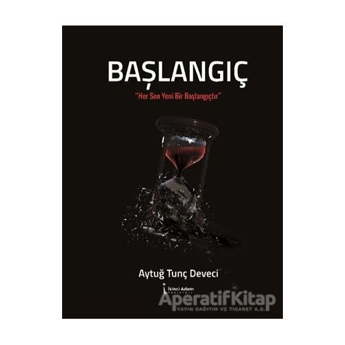 Başlangıç - Aytuğ Tunç Deveci - İkinci Adam Yayınları
