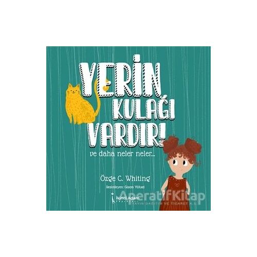 Yerin Kulağı Vardır! - Özge C. Whiting - İkinci Adam Yayınları