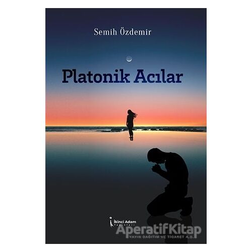 Platonik Acılar - Semih Özdemir - İkinci Adam Yayınları