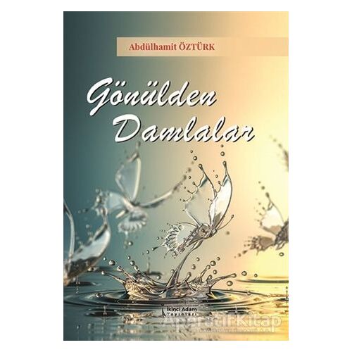 Gönülden Damlalar - Abdülhamit Öztürk - İkinci Adam Yayınları